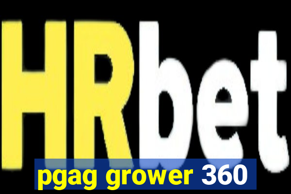 pgag grower 360